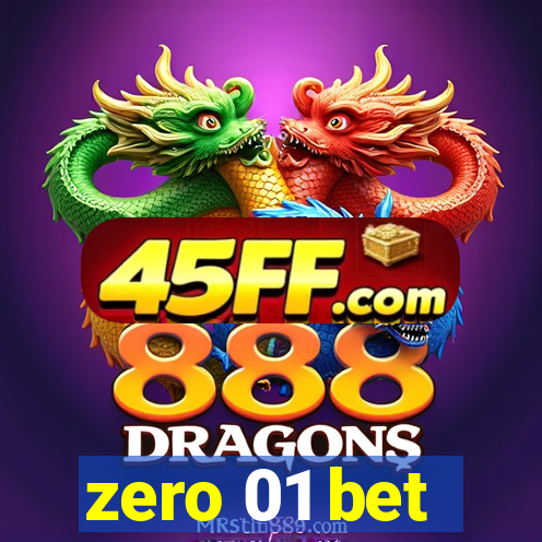 zero 01 bet